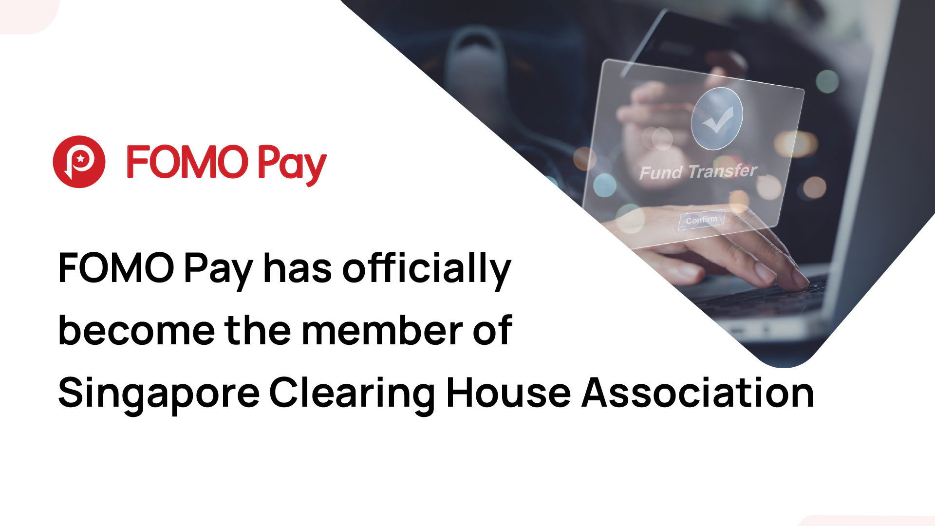 FOMO Pay has officially become the member of Singapore Clearing House Association (SCHA)