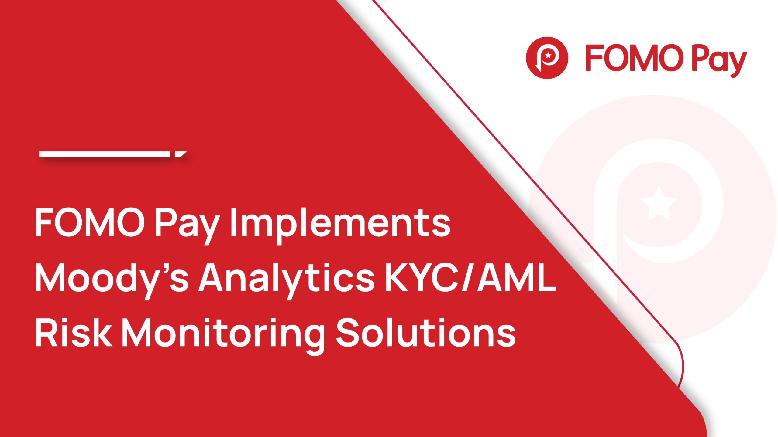 FOMO Pay Implements Moody’s Analytics End-to-End KYC/AML Risk Monitoring Solutions for its Secure Digital Payment and Digital Banking Services