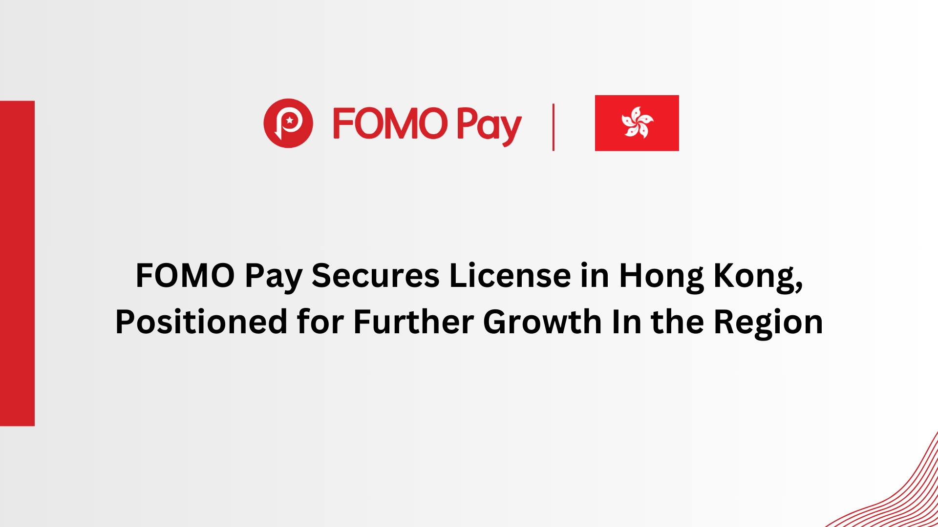 FOMO Pay Secures License in Hong Kong, Positioned for Further Growth In the Region